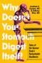 Why Doesn't Your Stomach Digest Itself? (Tales of the Human Body's Remarkable Resilience) by Avraham Z. Cooper MD, Anthony C. Breu MD, 9781324117117