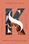 Works of Love (A New Translation) by Søren Kierkegaard, Bruce H. Kirmmse, 9781324099895