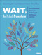 Wait, Don't Just Translate (Multidimensional Strategies for Emergent Multilingual Learners) by Andrea Honigsfeld, Carrie McDermott Goldman, Maria G. Dove, 9781071989425