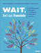 Wait, Don't Just Translate (Multidimensional Strategies for Emergent Multilingual Learners) by Andrea Honigsfeld, Carrie McDermott Goldman, Maria G. Dove, 9781071989425