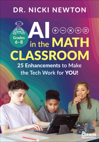 AI in the Math Classroom, Grades 6-8 (25 Enhancements to Make the Tech Work for You!) by Nicki Newton, 9798348859664