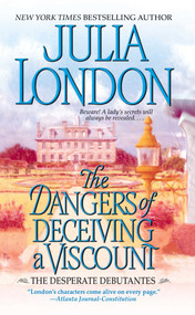 The Dangers of Deceiving a Viscount by Julia London, 9781476787367