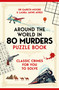 Around the World in 80 Murders Puzzle Book (Classic crimes for you to solve) by Dr Gareth Moore, Laura Jayne Ayres, 9781035097357
