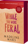While You Were Feral by Madeline Mars, 9781682818367