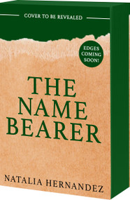The Name Bearer by Natalia Hernandez, 9781682818305