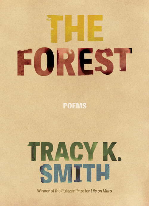 The Forest (Poems) by Tracy K. Smith, 9781644454312