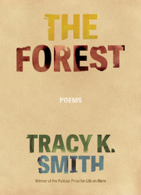 The Forest (Poems) by Tracy K. Smith, 9781644454312