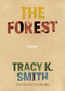 The Forest (Poems) by Tracy K. Smith, 9781644454312
