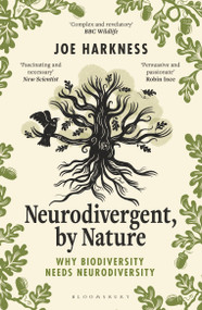 Neurodivergent, By Nature (Why Biodiversity Needs Neurodiversity) by Joe Harkness, 9781399413404