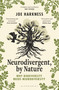 Neurodivergent, By Nature (Why Biodiversity Needs Neurodiversity) by Joe Harkness, 9781399413404