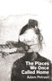The Places We Once Called Home by Adam Petrash, 9781990690747