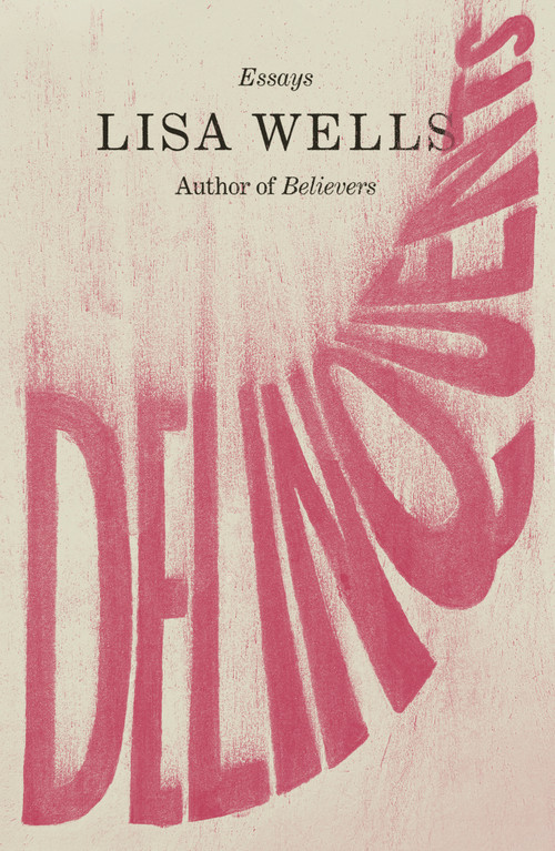 Delinquents (Essays) by Lisa Wells, 9780374619268
