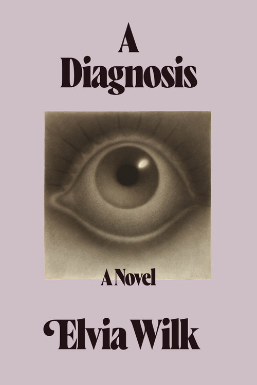 A Diagnosis by Elvia Wilk, 9781644454213