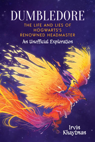 Dumbledore (An Unofficial In-depth Exploration) by Irvin Khaytman, Nick Beecher, 9781972410066