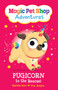 Pugicorn to the Rescue! (Magic Pet Shop Adventures #1) by Matilda Rose, Tim Budgen, 9781523536962