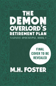 The Demon Overlord's Retirement Plan by M. H. Foster, 9781538787823