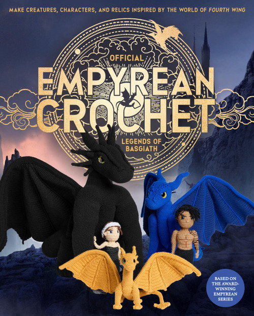 Official Empyrean Crochet: Legends of Basgiath by Editors of Quarry Books, 9781577158455