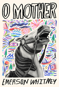 O Mother by Emerson Whitney, 9781963270488