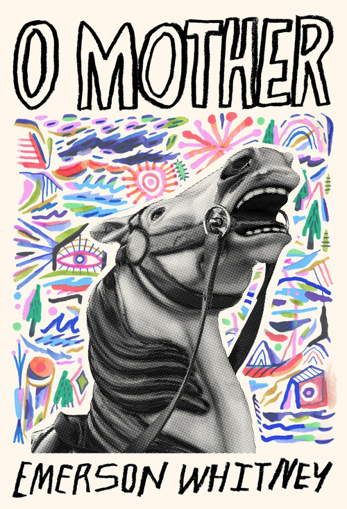 O Mother by Emerson Whitney, 9781963270488