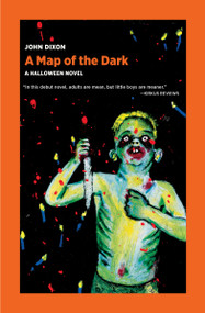 A Map of the Dark (A Halloween Novel) by John Dixon, 9781953835055