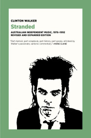 Stranded (Australian Independent Music, 1976-1992) by Clinton Walker, 9781953835086