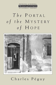 The Portal of the Mystery of Hope by Charles Peguy, David L. Schindler, 9780802808998