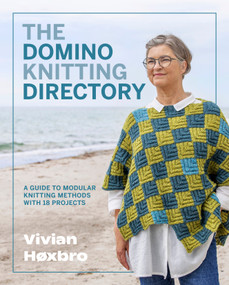 The Domino Knitting Directory (A guide to modular knitting methods with 18 projects) by Vivian Hoxbro, 9781446318614