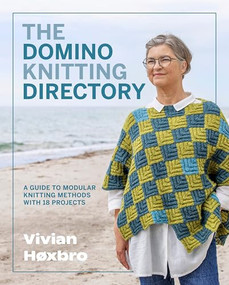 The Domino Knitting Directory (A guide to modular knitting methods with 18 projects) by Vivian Hoxbro, 9781446318614
