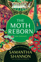 The Moth Reborn by Samantha Shannon, 9781639735907