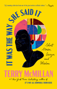 It Was the Way She Said It (Short Stories, Essays, and Wisdom) by Terry McMillan, Ishmael Reed, Kristine Bell, 9780593357163