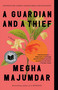 A Guardian and a Thief (A Novel) by Megha Majumdar, 9798217008025