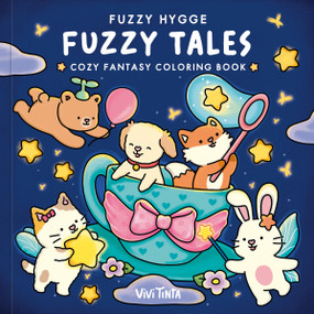 Fuzzy Hygge: Fuzzy Tales Coloring Book (Cozy Fantasy Coloring Book for Adults and Teens Featuring Adorable Fairycore Animals) by Vivi Tinta, 9798217037582