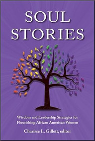 Soul Stories (Wisdom and Leadership Strategies for Flourishing African American Women) by Charisse L. Gillett, 9780827235731
