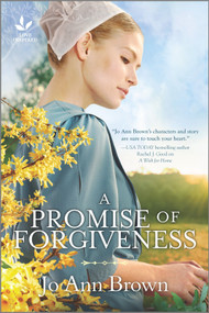 A Promise of Forgiveness (An Uplifting Amish Romance) by Jo Ann Brown, 9781335418753