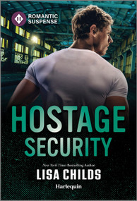 Hostage Security by Lisa Childs, 9781335502704