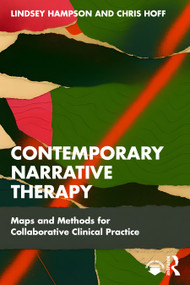 Contemporary Narrative Therapy (Maps and Methods for Collaborative Clinical Practice) by Lindsey Hampson, Chris Hoff, 9781032979472