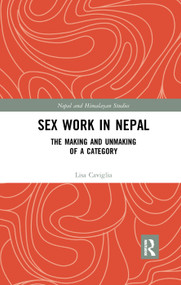Gender and Sex-Work in Nepal by Lisa Caviglia, 9780367345174