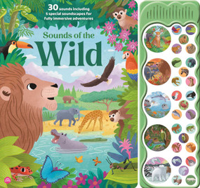 Sounds of the Wild (A 30-button sound book including 5 immersive animal kingdom soundscapes) by IglooBooks, Susan  Deming, 9781805854166