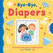 Bye-Bye, Diapers (an Interactive Potty-Training Book with Expert Tips, Endorsed by Dr. Lucille Kelsall-Knight) by IglooBooks, Sandie Sonke, 9781836505150