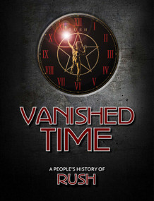 Vanished Time (A People's History of Rush) by Richard Houghton, 9781915858139