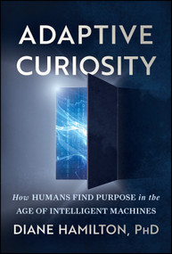 Adaptive Curiosity (How Humans Find Purpose in the Age of Intelligent Machines) by Diane Hamilton, 9781394455171