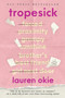 Tropesick (A Novel) by Lauren Okie, 9780063479616