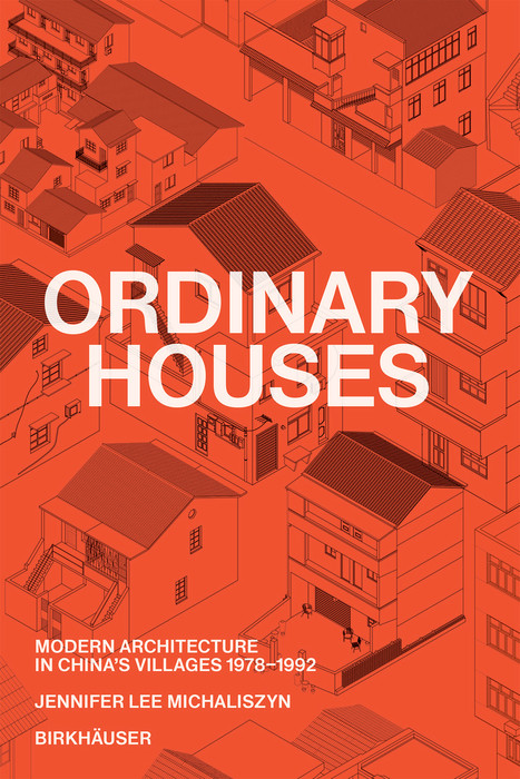 Ordinary Houses (Modern Architecture in China's Villages 1978-1992) by Jennifer Lee Michaliszyn, 9783035631067