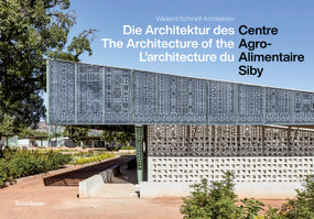 CAAS - Centre Agro-Alimentaire Siby (Die Architektur / The Architecture / L'architecture) (German Edition) by Wieland Schmidt, 9783035631265