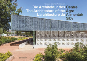 CAAS - Centre Agro-Alimentaire Siby (Die Architektur / The Architecture / L'architecture) (German Edition) by Wieland Schmidt, 9783035631265