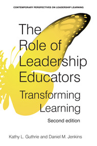 The Role of Leadership Educators (Transforming Learning (Second Edition)) by Kathy L. Guthrie, Daniel M. Jenkins, 9781806867981