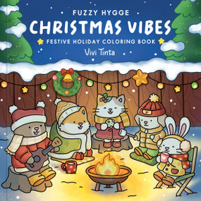 Fuzzy Hygge: Christmas Vibes Coloring Book (Christmas Vibes Coloring Book for Adults & Teens Featuring Cozy Festive Holiday) by Vivi Tinta, 9798217037599