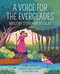 A Voice for the Everglades (Marjory Stoneman Douglas) by Vicki Conrad, Ibon Adarne, Rachel Yew, 9780807579848