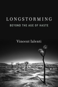 Longstorming (Beyond the Age of Haste) by Vincent Ialenti, 9780262057585