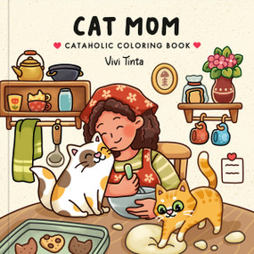 Cat Mom Coloring Book (Cataholic Coloring Book for Adults & Teens Featuring Cute and Mischievous Feline Design) by Vivi Tinta, 9798217037612
